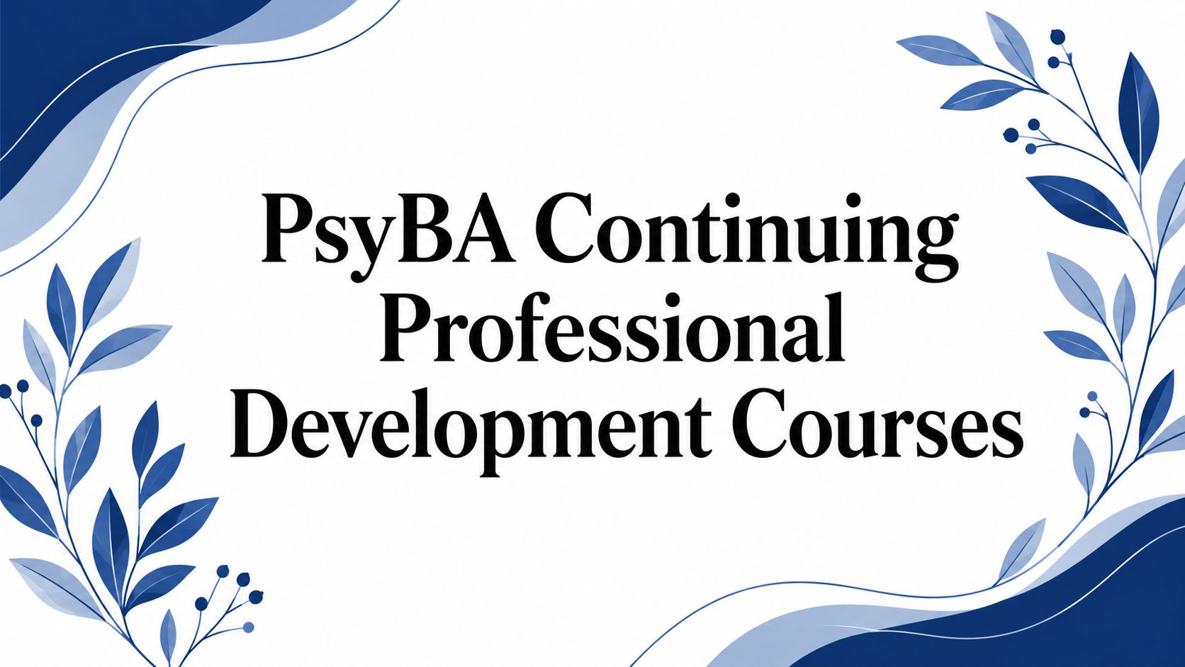 PsyBA Continuing Professional Development Courses
