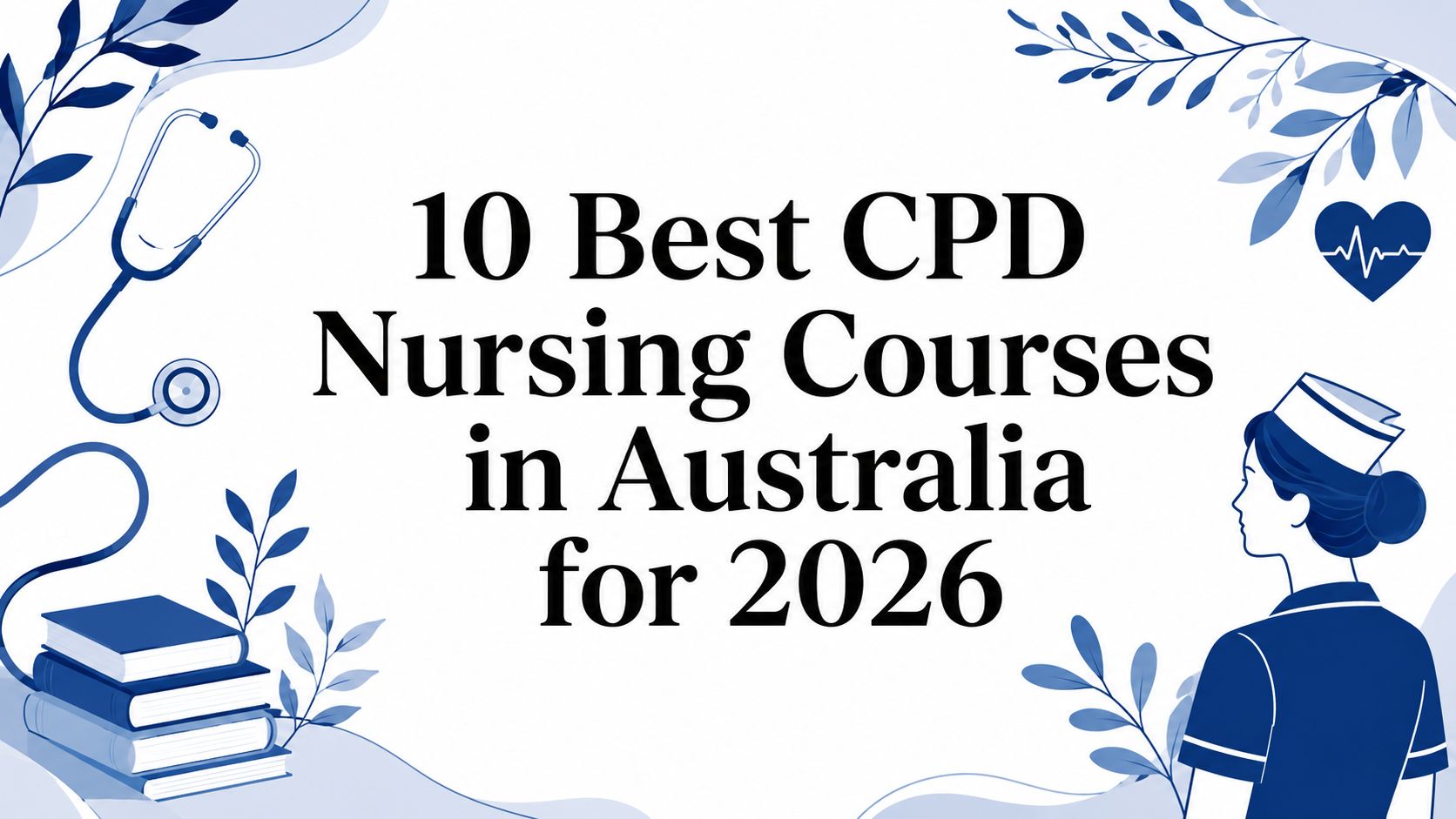 10 Best CPD Nursing Courses in Australia for 2026