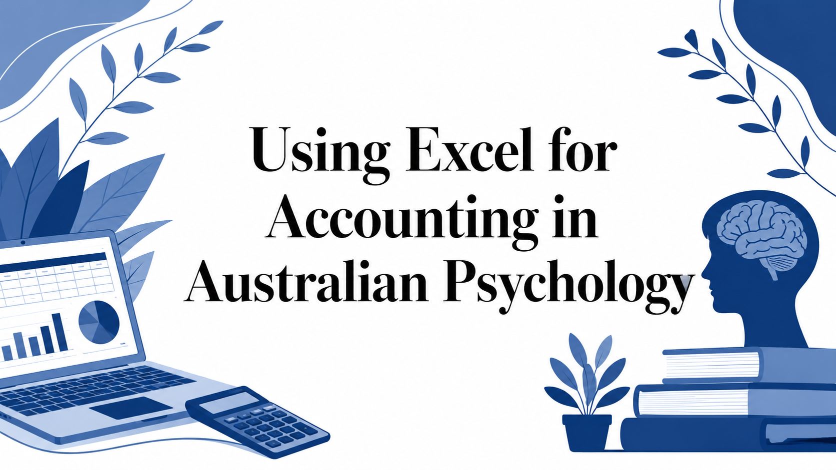 Using Excel for Accounting in Australian Psychology
